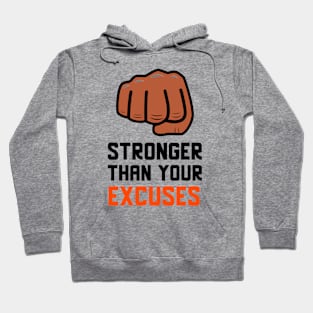 Stronger Than Your Excuses Hoodie